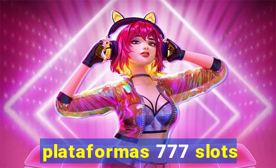 plataformas 777 slots